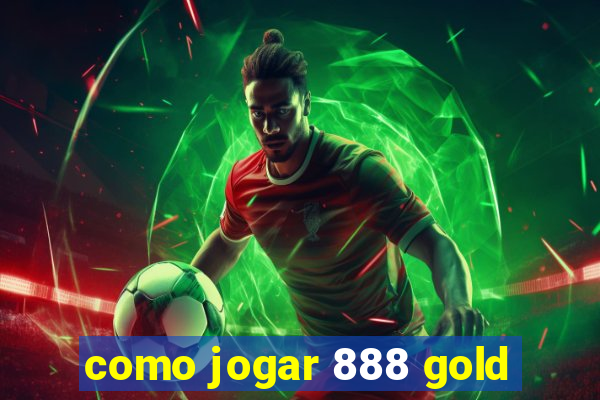 como jogar 888 gold